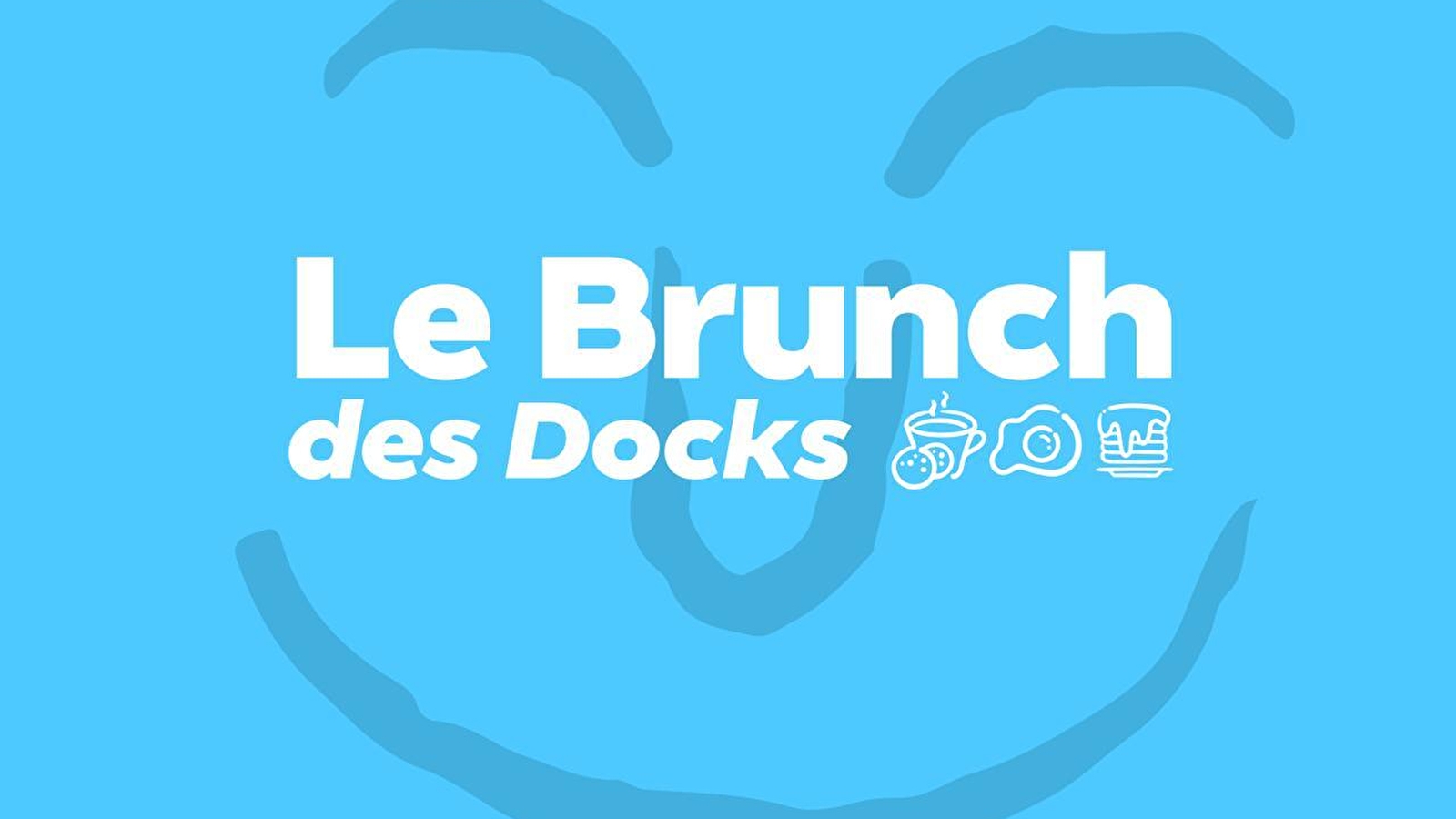 Le Brunch des Docks