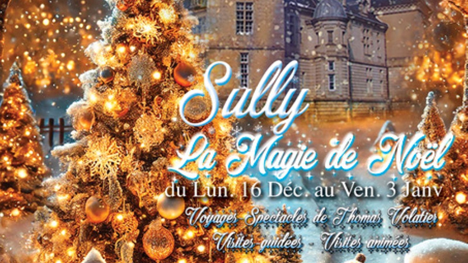 Sully, la Magie de Noël : Voyage-Spectacle de Thomas VOLATIER