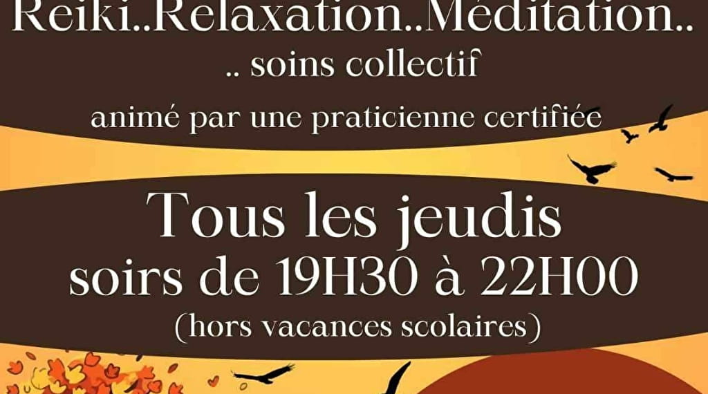 Ateliers reiki, relaxation, méditation et soins collectifs... Du 16 fév au 31 déc 2024