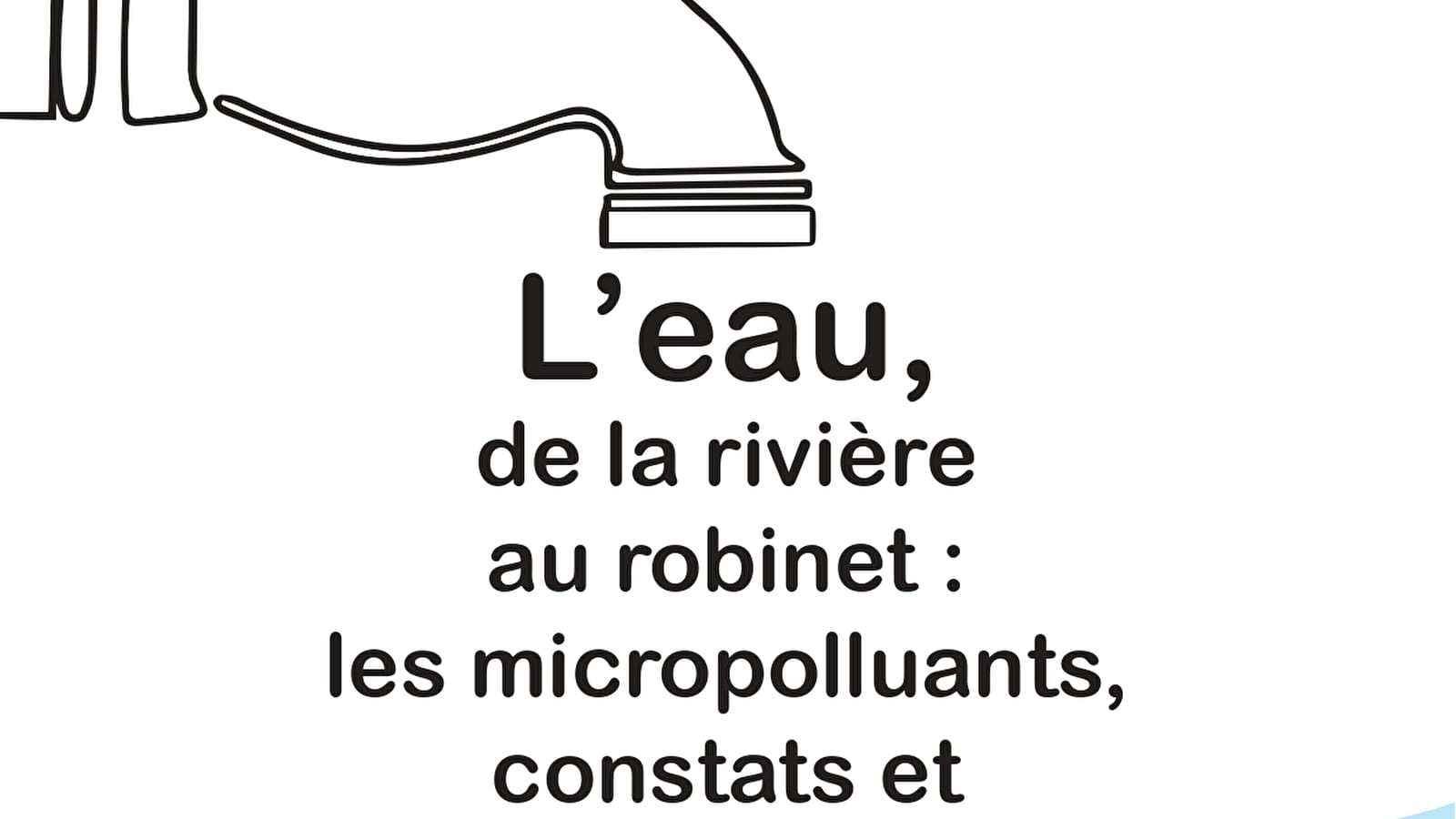 L'eau de la rivière au robinet