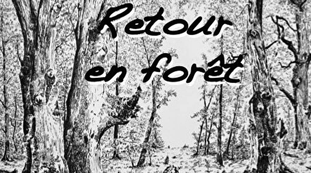 Retour en forêt