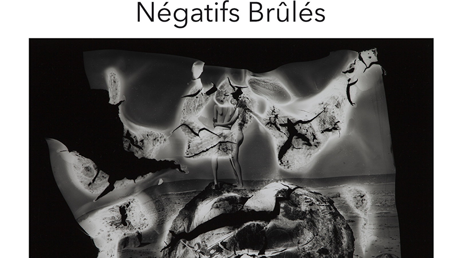 Négatifs brûlés