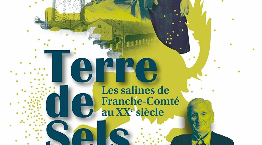 Terre de sels, les Salines en Franche-Comté au XXe siècle Du 1 juil au 31 déc 2024