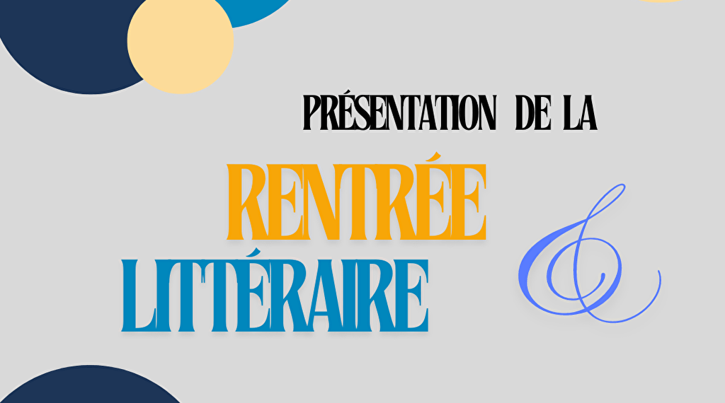 Rentrée littéraire Le 19 sept 2024