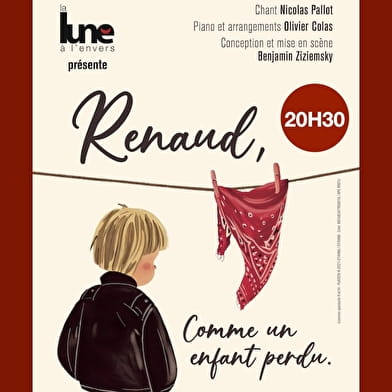 Théâtre à la Chevalerie - Renaud, comme un enfant perdu