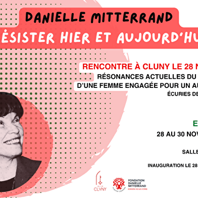 Danielle Mitterrand : Résister hier et aujourd’hui !