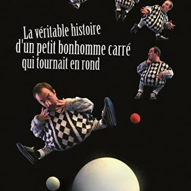 La véritable histoire d’un petit bonhomme carré qui tournait en rond