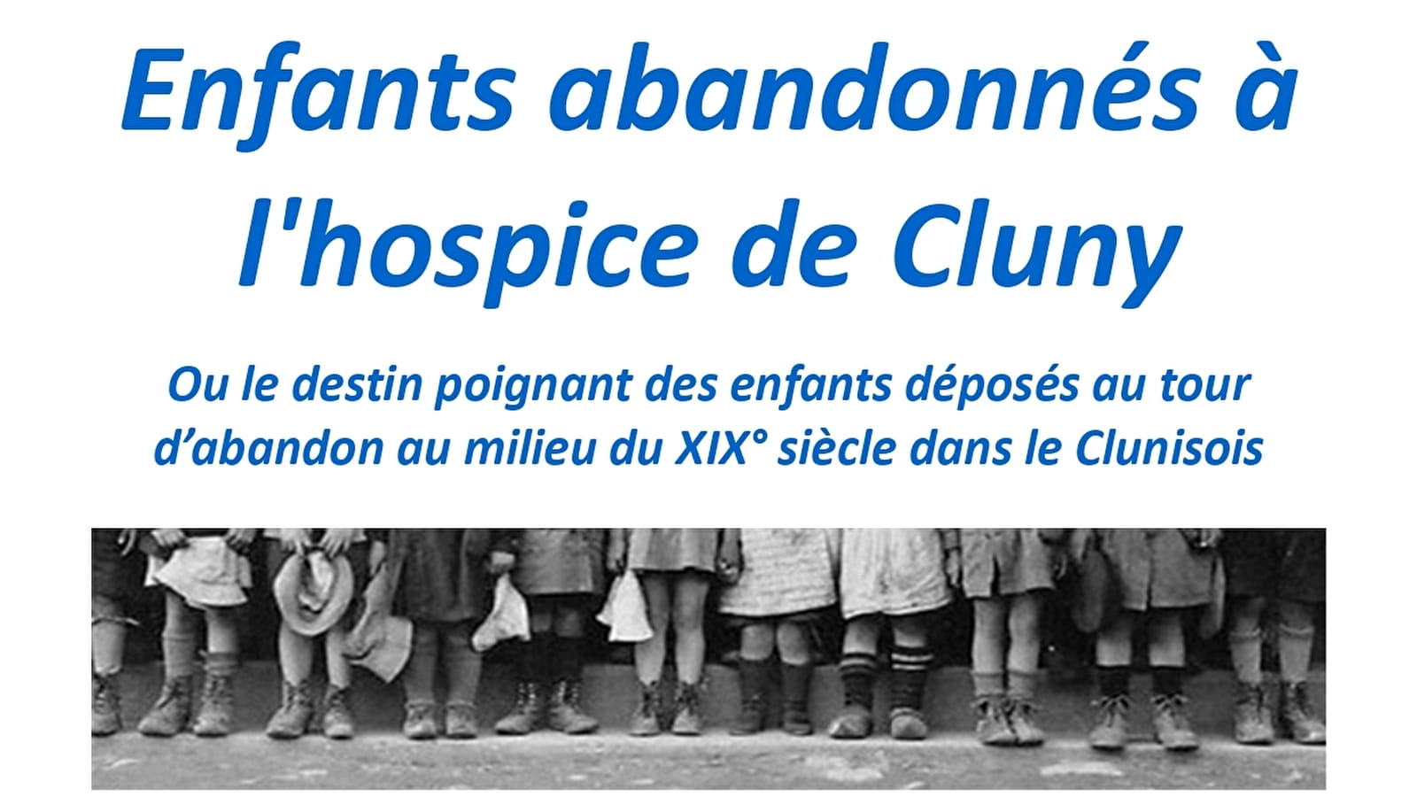 Conférence 'Enfants abandonnés à l'hospice de Cluny'