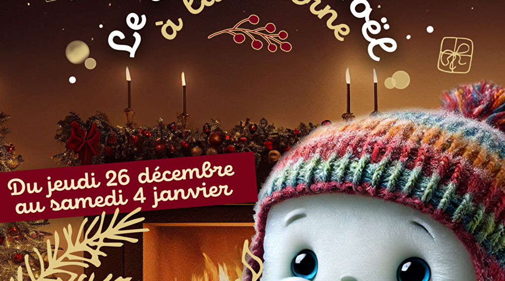 Le Cocon de Noël Du 26/12/2024 au 4/1/2025