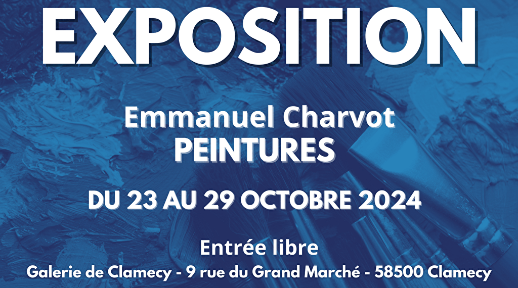 Exposition Emmanuel CHARVOT - Peintures Du 23 au 29 oct 2024