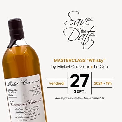 MASTERCLASS “Whisky” Michel Couvreur & Le Cep